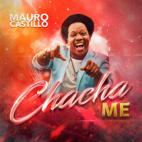 Mauro Castillo Chacha Me Song